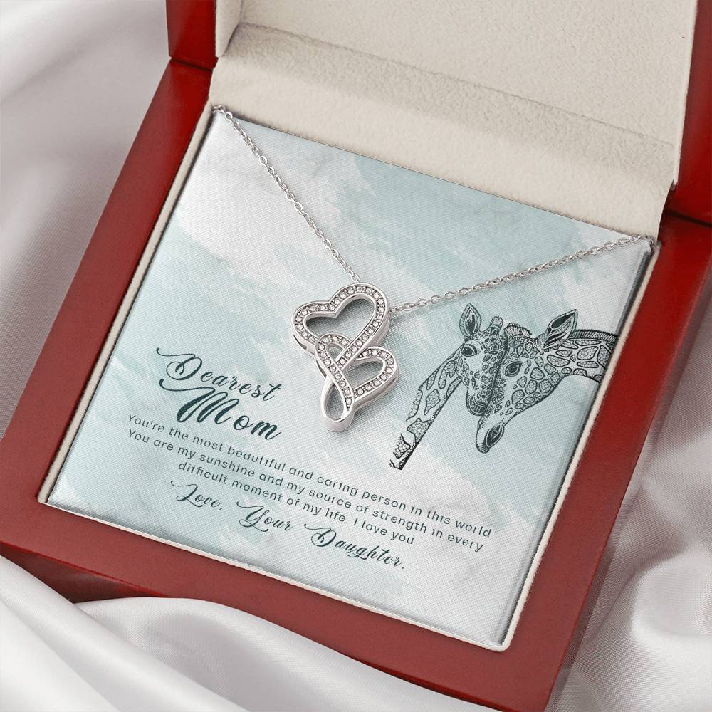 Dearest Mom-You're The Most Beautiful And Caring Person In This World.You Are My Sunsine And Mu Source Of Strengthin E Double Hearts Necklace