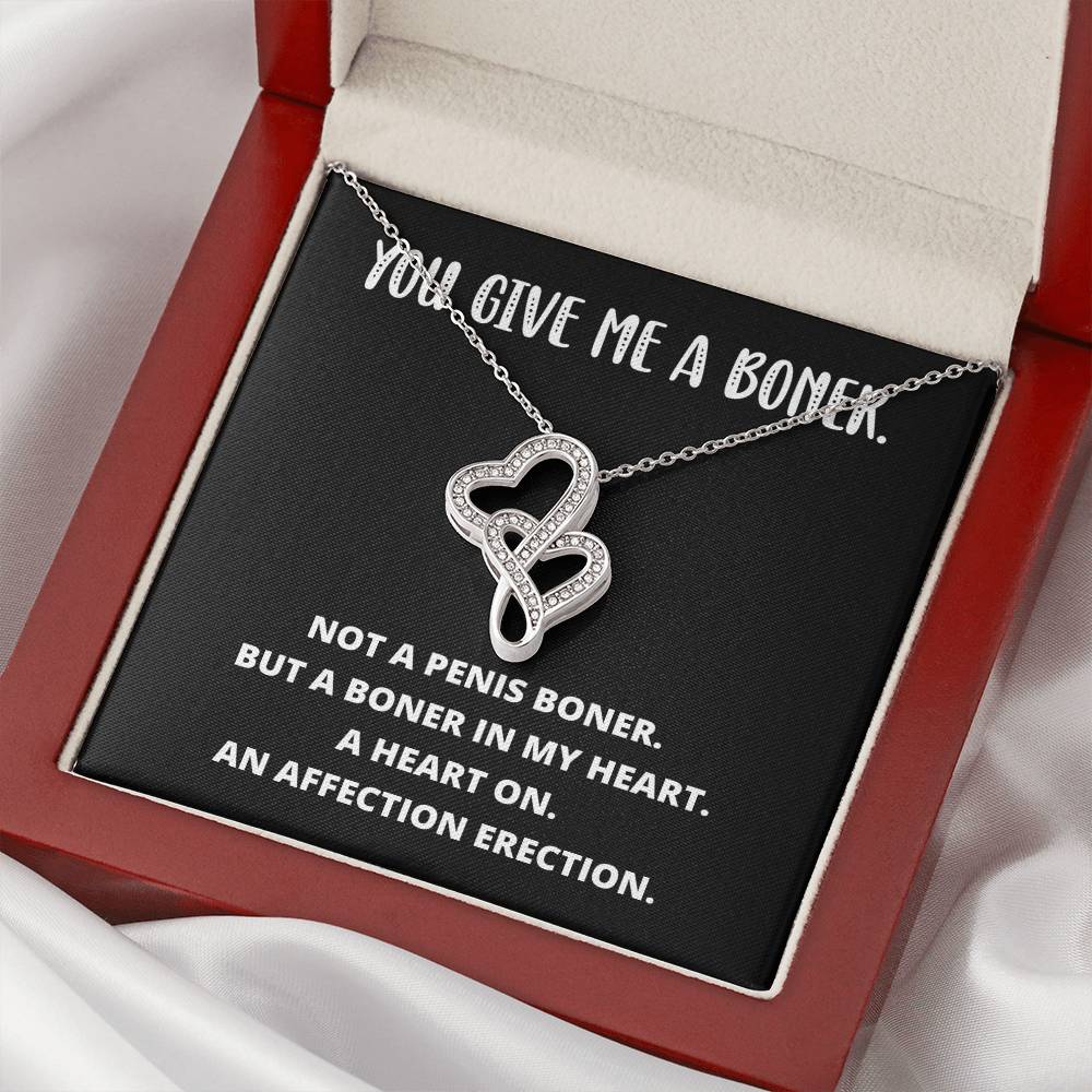 You Give Me A Boner. Not A Penis Boner. But A Boner In My Heart. A Heart On. An Affection Erection Double Hearts Necklace