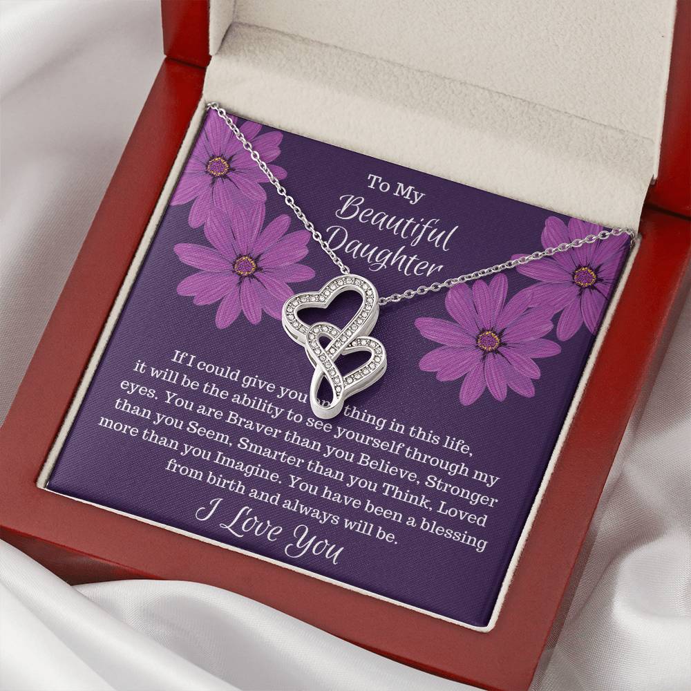 Gift For Daughter - If I Could Give You One Thing... Double Hearts Necklace