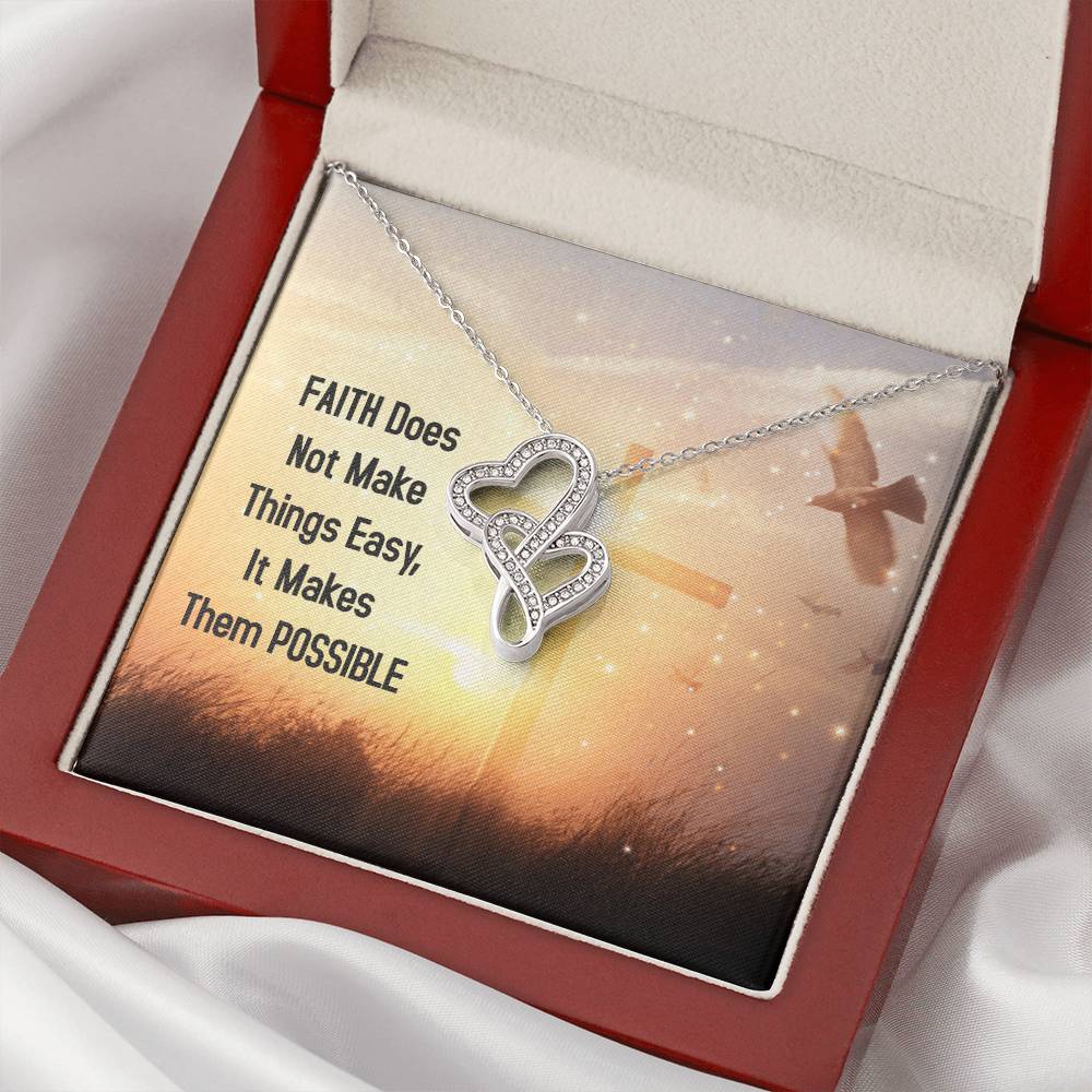 Faith Does Not Make Things Easy It Makes Them Possible Double Hearts Necklace