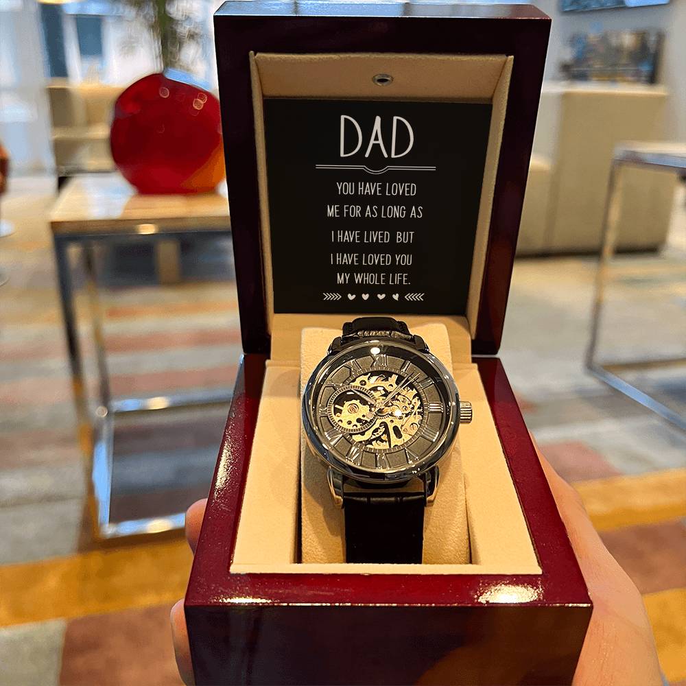 Dad You Have Loved Me - Men's Openwork Watch - Gift For Dad