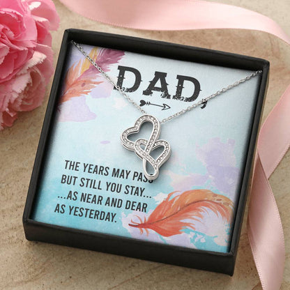 Dad - The Years May Pass But Still You Stay - Necklace Double Hearts Necklace