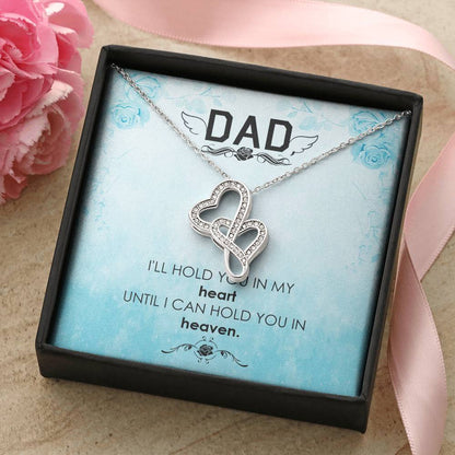 Dad - I'll Hold In My Heart - Necklace Double Hearts Necklace