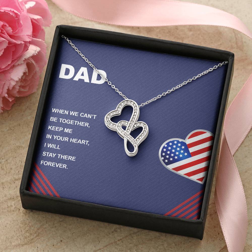 Dad When We Can't Be Together -  Double Hearts Necklace
