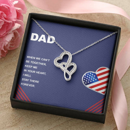 Dad When We Can't Be Together -  Double Hearts Necklace