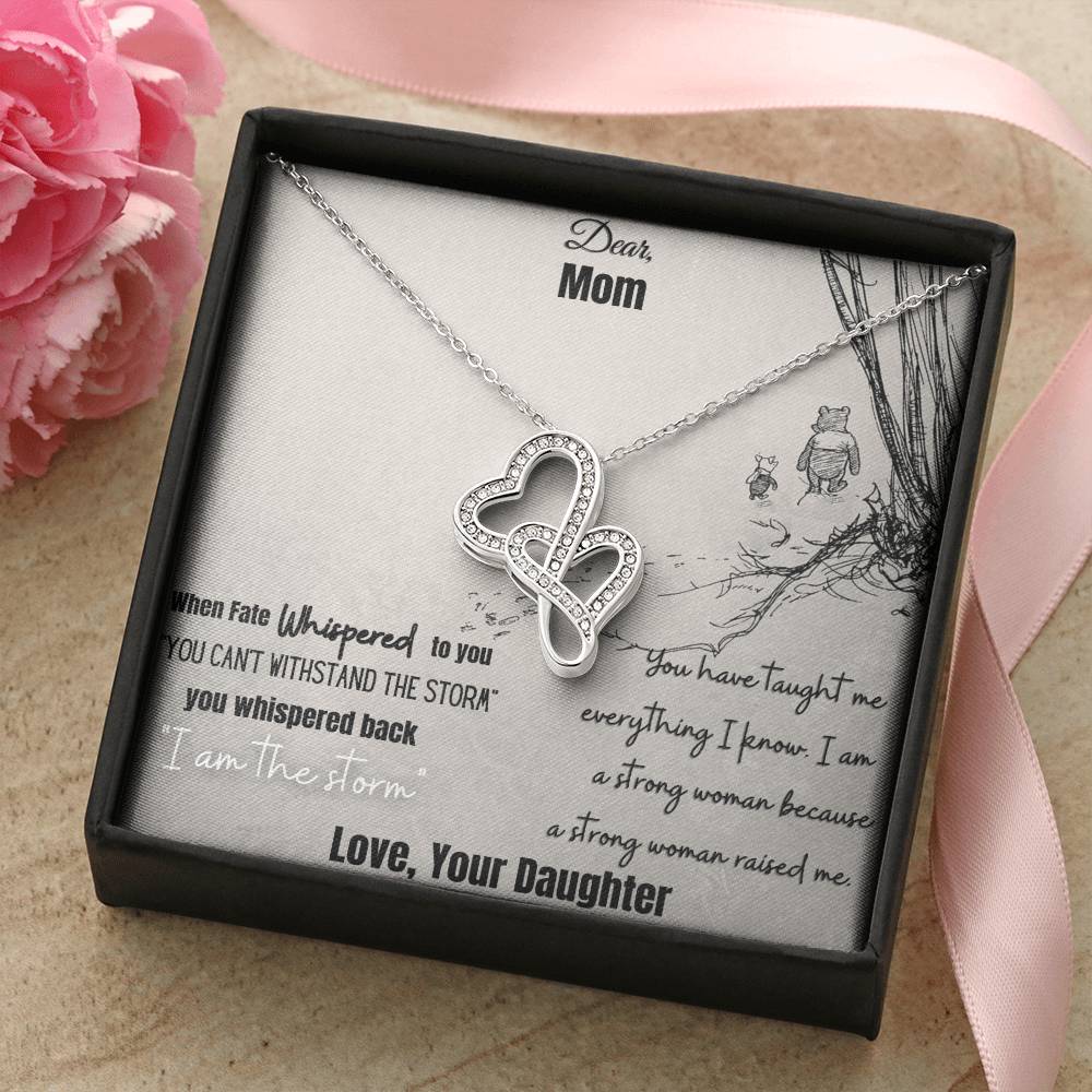 Dear Mom I Am Strong Because A Strong Women Raised Me Double Hearts Necklace