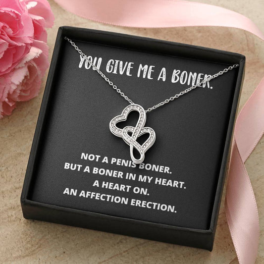 You Give Me A Boner. Not A Penis Boner. But A Boner In My Heart. A Heart On. An Affection Erection Double Hearts Necklace