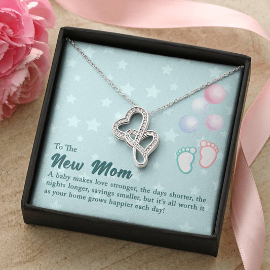 To The New Mom - A Baby Makes Love Stronger -  Double Hearts Necklace