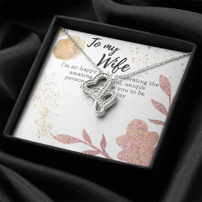 To My Wife Necklace - Happy Birthday My Love - Anniversary Gift For Wife Gift For Wife Wife Necklace Mothers Day Gift  Double Hearts Necklace