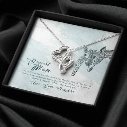 Dearest Mom-You're The Most Beautiful And Caring Person In This World.You Are My Sunsine And Mu Source Of Strengthin E Double Hearts Necklace