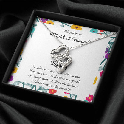 Will You Be My Maid Of Honor You Didn't Give Me The Gift Of Life Double Hearts Necklace