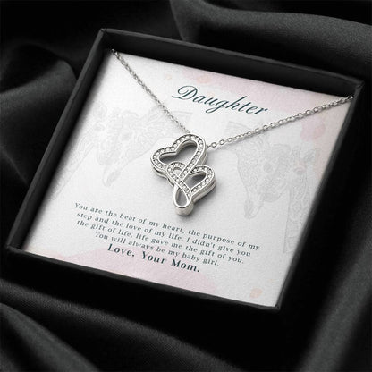 Daughter-You Are The Beat Of My Heartthe Purpose Of My Step And The Love Of My Life.I Didnt Give You The Gift Of Life  Double Hearts Necklace