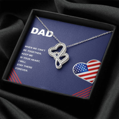 Dad When We Can't Be Together -  Double Hearts Necklace