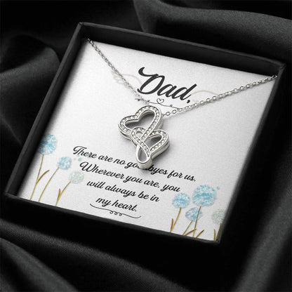 Dad - There Are No Goodbyes For Us - Necklace Double Hearts Necklace