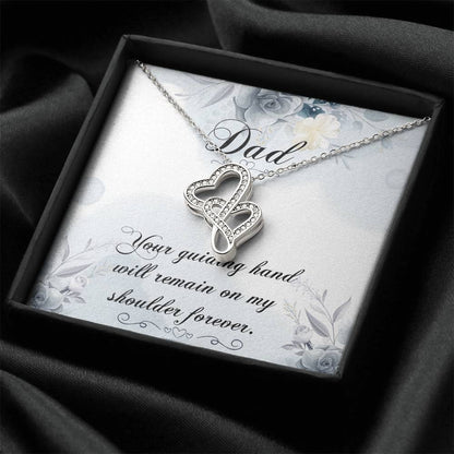 Dad - Your Guiding Hand Will Remain On My Shoulder Forever - Necklace Double Hearts Necklace