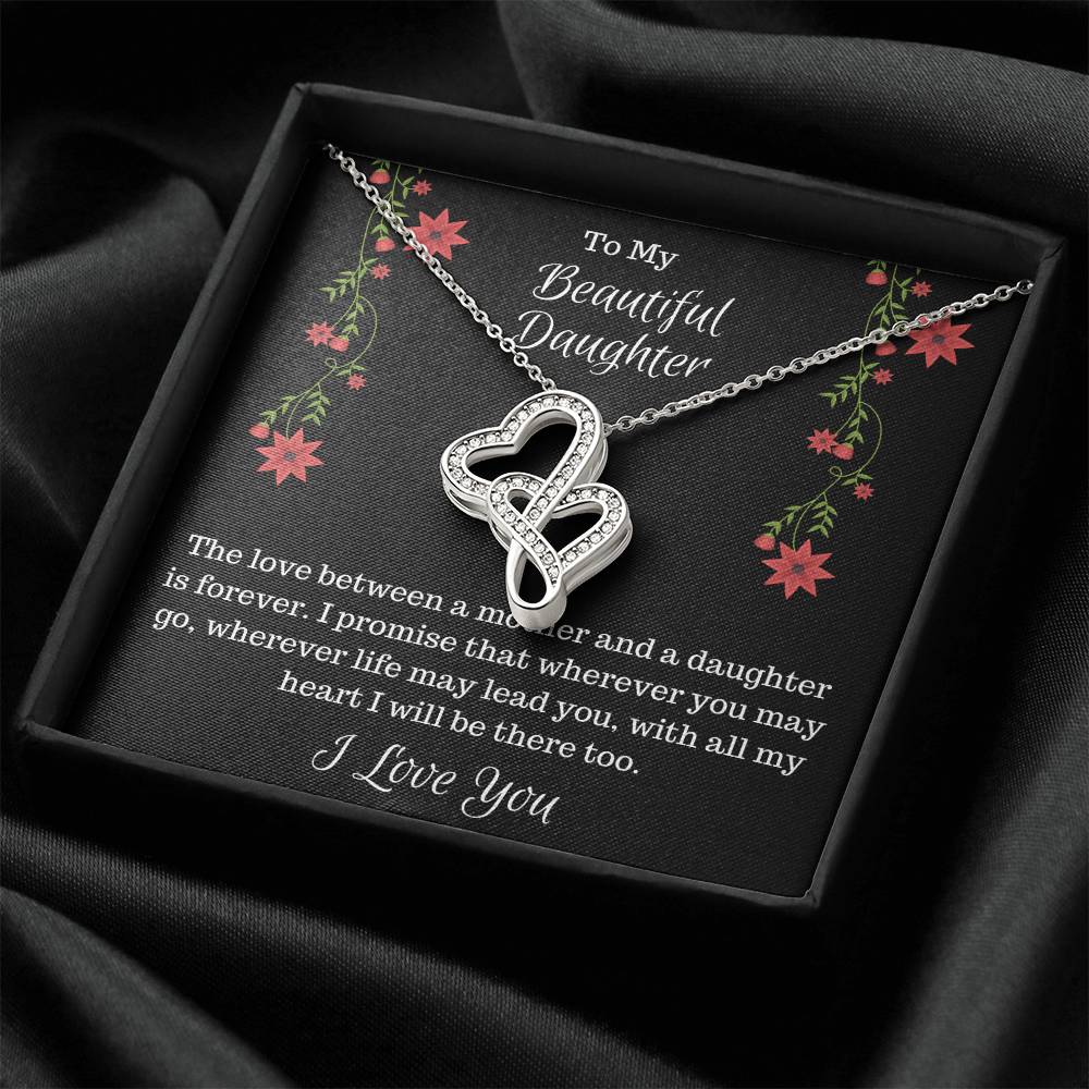 Gift For Daughter- The Love Between A Mother And A Daughter Is Forever- Double Heartsnecklace Double Hearts Necklace