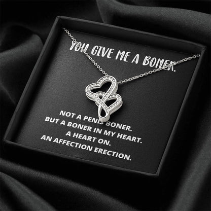 You Give Me A Boner. Not A Penis Boner. But A Boner In My Heart. A Heart On. An Affection Erection Double Hearts Necklace