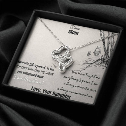 Dear Mom I Am Strong Because A Strong Women Raised Me Double Hearts Necklace
