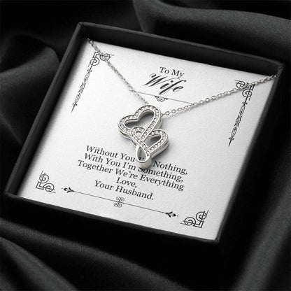 To My Wife Without You I'm Nothing Double Hearts Necklace