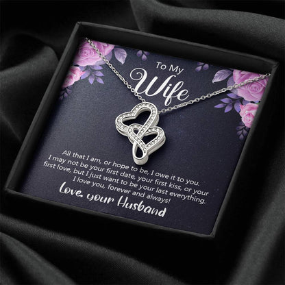 To My Wife All That I Am Or Hope To Be  Double Hearts Necklace