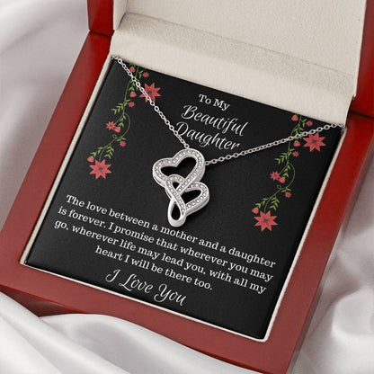 Gift For Daughter- The Love Between A Mother And A Daughter Is Forever- Double Heartsnecklace Double Hearts Necklace