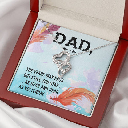 Dad - The Years May Pass But Still You Stay - Necklace Double Hearts Necklace