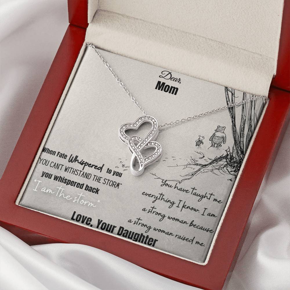 Dear Mom I Am Strong Because A Strong Women Raised Me Double Hearts Necklace
