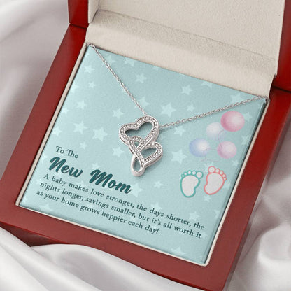 To The New Mom - A Baby Makes Love Stronger -  Double Hearts Necklace
