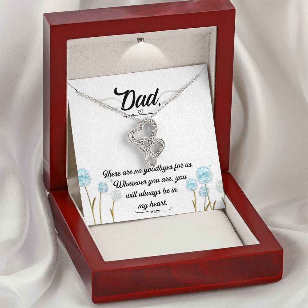 Dad - There Are No Goodbyes For Us - Necklace Double Hearts Necklace