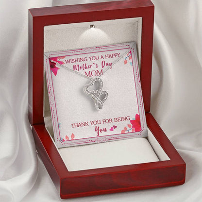 Wishing You A Happy Mother's Day Mom Thank You For Being You Double Hearts Necklace