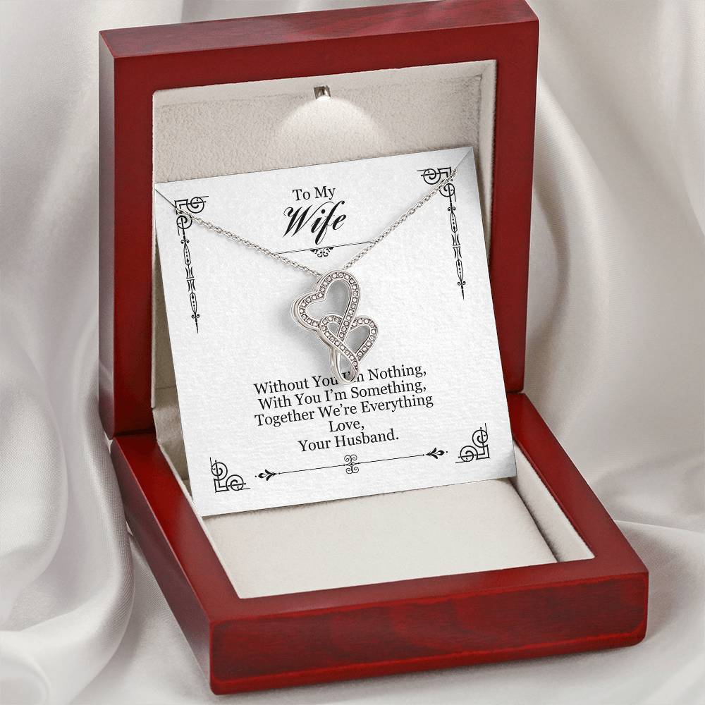 To My Wife Without You I'm Nothing Double Hearts Necklace