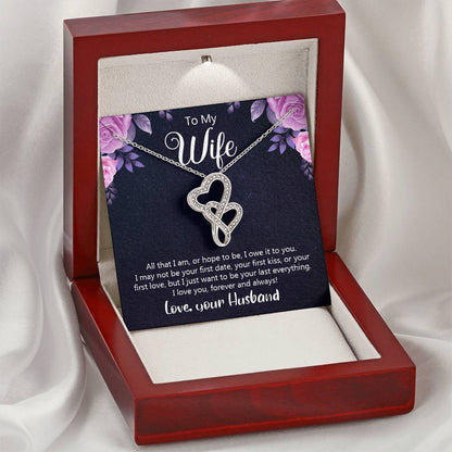 To My Wife All That I Am Or Hope To Be  Double Hearts Necklace