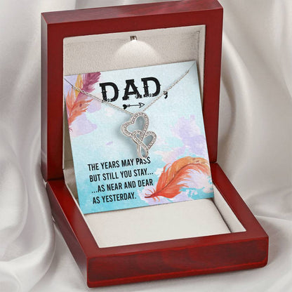 Dad - The Years May Pass But Still You Stay - Necklace Double Hearts Necklace