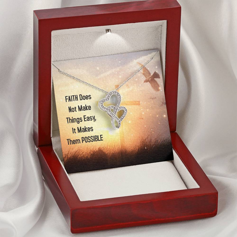 Faith Does Not Make Things Easy It Makes Them Possible Double Hearts Necklace