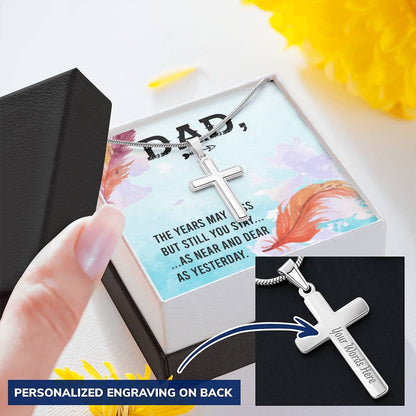Dad - The Years May Pass But Still You Stay - Necklace Customize Engraved Cross Necklace