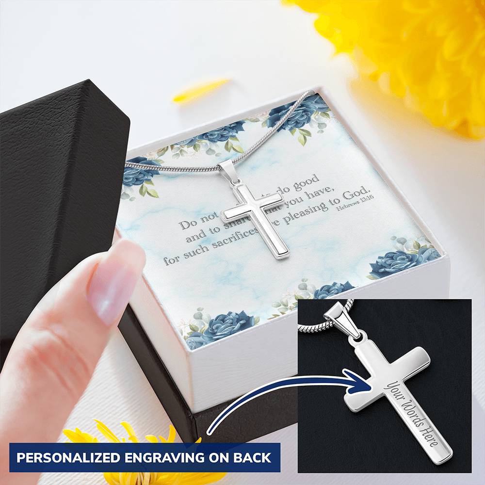 Do Not Neglect To Do Good And To Share What You Have For Such Sacrifices Are Please To God Customize Engraved Cross Necklace