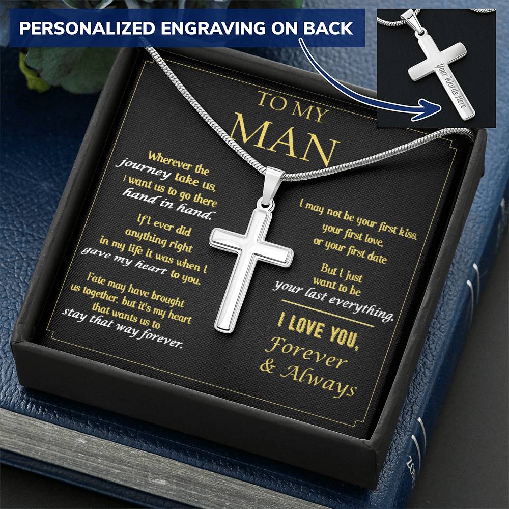 For Your Man - Want To Be Your Last Everything - Cross Customize Engraved Cross Necklace
