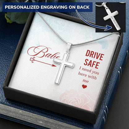 Babe - Drive Safe I Need You Here With Me - Customize Cross Necklace Customize Engraved Cross Necklace