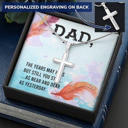 Dad - The Years May Pass But Still You Stay - Necklace Customize Engraved Cross Necklace