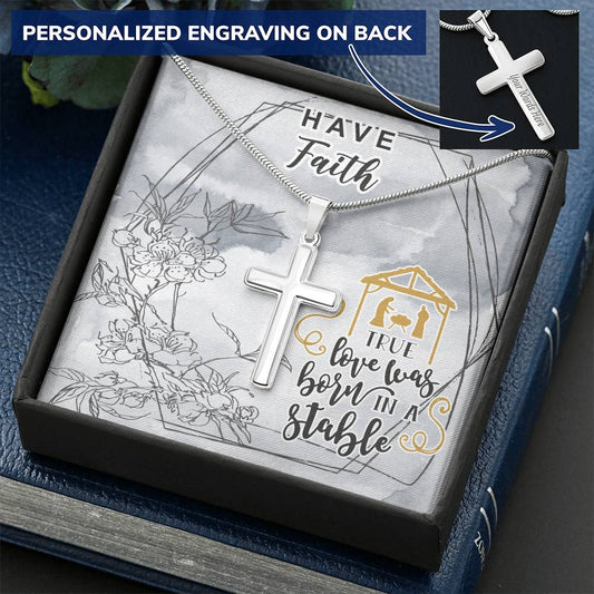 Dad To Son Gifts - True Love Was Born In A Stable Customize Engraved Cross Necklace