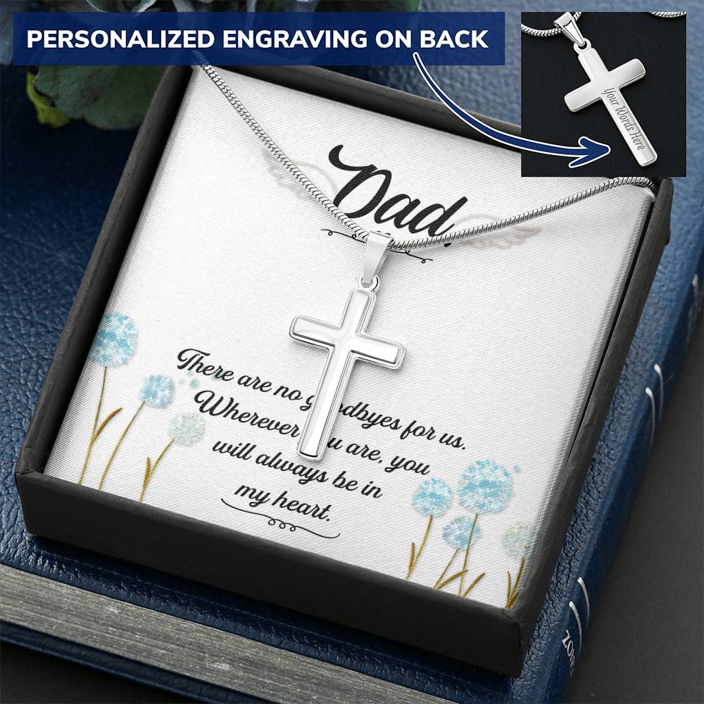 Dad - There Are No Goodbyes For Us - Necklace Customize Engraved Cross Necklace