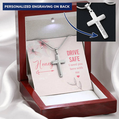 Drive Safe I Need You Here With Me Customize Engraved Cross Necklace
