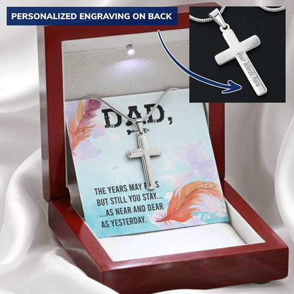Dad - The Years May Pass But Still You Stay - Necklace Customize Engraved Cross Necklace