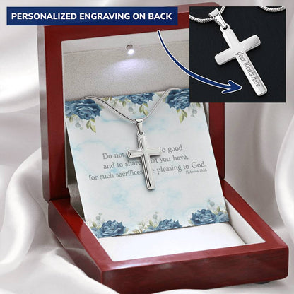 Do Not Neglect To Do Good And To Share What You Have For Such Sacrifices Are Please To God Customize Engraved Cross Necklace