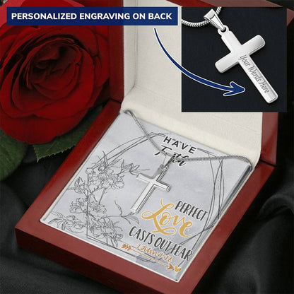 Dad To Son Gifts - Perfect Love Casts Out Fear Customize Engraved Cross Necklace