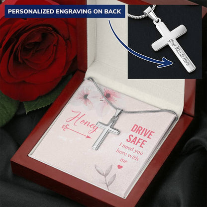 Drive Safe I Need You Here With Me Customize Engraved Cross Necklace