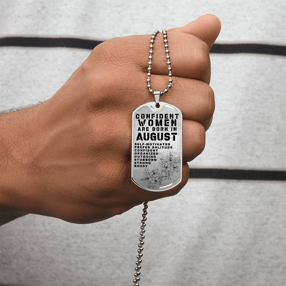 Confident Women Are Born In August Luxury Necklace With Dog Tag Silver - Army Tag Necklace, Dog Tag Necklace