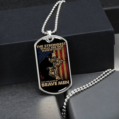 Us Military - Veterans Graphic Dog Tag Necklace -The Strongest Walls Are Not Made Of Stones They Are Made Of Brave Men - Army Tag Necklace, Dog Tag Necklace