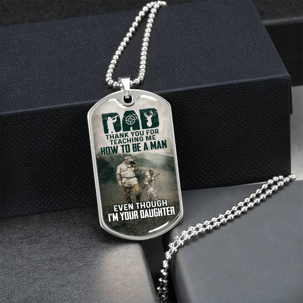 Dad - Thank You For Teaching Me How To Be A Man Even Though I'm Your Daughter - Army Tag Necklace, Dog Tag Necklace