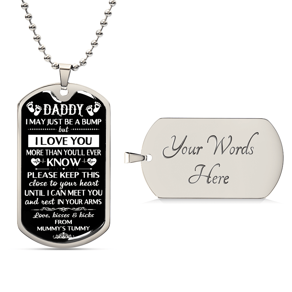 Dear Daddy, I May Be Just A Bump But I Love You, The Bump To Father, Dog Tag Gifts, Card Gift, Dog Tag For Men, Fathers Day - Army Tag Necklace, Dog Tag Necklace